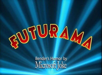 Futurama: Bender's Humor by Microsoft Joke