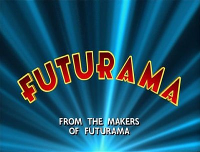 Futurama: From the makers of Futurama